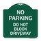 Signmission No Parking Do Not Block Driveway, Green & White Aluminum Sign, 18" x 18", GW-1818-23627 A-DES-GW-1818-23627 - alternate 1